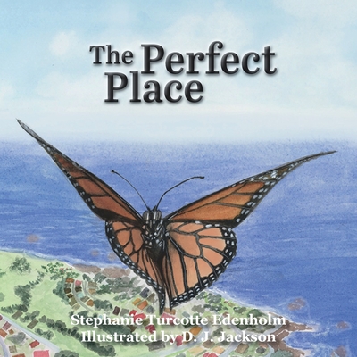 The Perfect Place - Edenholm, Stephanie Turcotte, and Haff, Valerie (Editor)