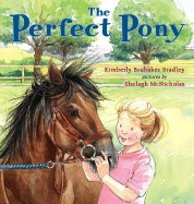 The Perfect Pony - Bradley, Kimberly Brubaker Bradley