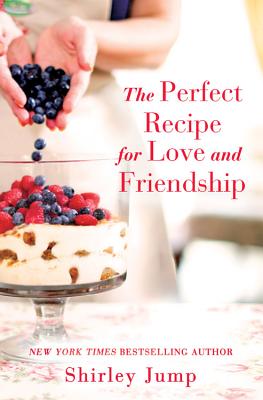 The Perfect Recipe for Love and Friendship - Jump, Shirley