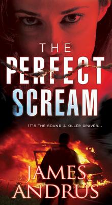 The Perfect Scream - Andrus, James