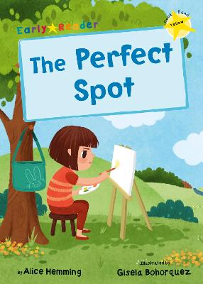 The Perfect Spot: (Yellow Early Reader) - Hemming, Alice