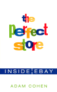 The Perfect Store: Inside Ebay - Cohen, Adam