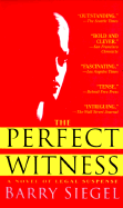 The Perfect Witness - Siegel, Barry