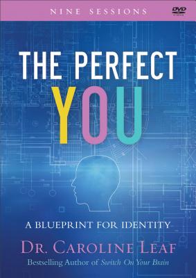 The Perfect You: A Blueprint for Identity - Leaf, Dr Caroline