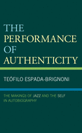 The Performance of Authenticity: The Makings of Jazz and the Self in Autobiography