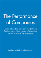 The Performance of Companies: The Relationship Between the External Environment, Management Stratagies and Corporate Performance