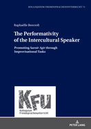 The Performativity of the Intercultural Speaker: Promoting Savoir Agir through Improvisational Tasks