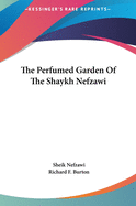The Perfumed Garden Of The Shaykh Nefzawi