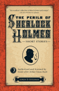 The Perils of Sherlock Holmes: Short Stories