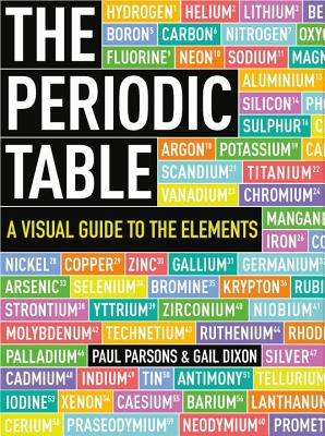 The Periodic Table: A Visual Guide to the Elements - Parsons, Paul, Dr.
