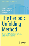 The Periodic Unfolding Method: Theory and Applications to Partial Differential Problems
