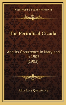 The Periodical Cicada: And Its Occurrence in Maryland in 1902 (1902) - Quaintance, Altus Lacy