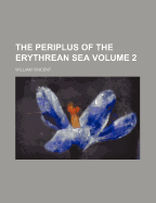 The Periplus of the Erythrean Sea Volume 2