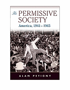 The Permissive Society: America, 1941-1965