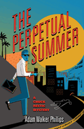 The Perpetual Summer: A Chuck Restic Mystery