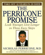 The Perricone Promise: Look Younger Live Longer in Three Easy Steps - Perricone, Nicholas, Dr.