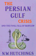The Persian Gulf Crisis and the Final Fall of Babylon