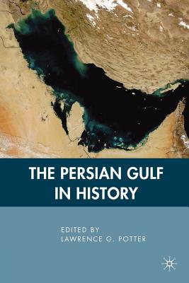 The Persian Gulf in History - Potter, L