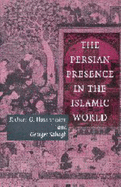 The Persian Presence in the Islamic World - Hovannisian, Richard G. (Editor), and Sabagh, Georges (Editor)