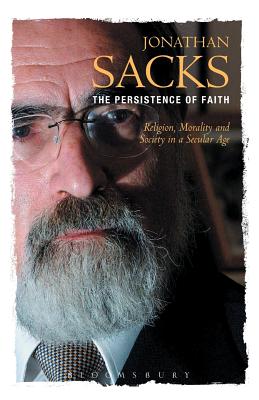 The Persistence of Faith: Religion, Morality and Society in a Secular Age - Sacks, Jonathan, Rabbi