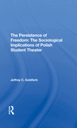 The Persistence of Freedom: The Sociological Implications of Polish Student Theater