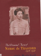 The Personal Diary of Nurse De Trafford, 1916-1920 - Crawford, Brian (Volume editor)