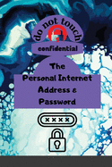 The Personal Internet Address & Password: Now you can keep them all in one convenient place