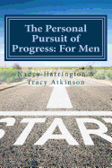 The Personal Pursuit of Progress: For Men