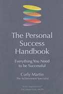 The Personal Success Handbook: Everything You Need to Be Successful