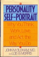 The Personality Self-Portrait: Why You Think, Work, Love, and ACT the Way You Do - Oldham, John