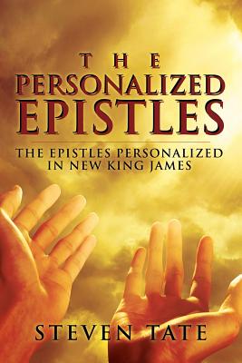 The Personalized Epistles: The Epistles Personalized in New King James - Tate, Steven