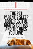 The Pet Parents Sleep Code: Restful nights for you and the ones you love