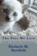 The Pets We Love: God's Little Creatures