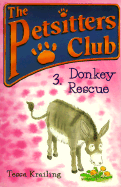 The Petsitter's Club: 3. Donkey Rescue - Krailing, Tessa, and Lewis, Jan (Illustrator), and Eastwood, John (Illustrator)