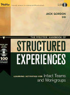 The Pfeiffer Handbook of Structured Experiences: Learning Activities for Intact Teams and Workgroups