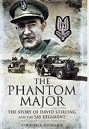 The phantom major : the story of David Stirling and the SAS Regiment.