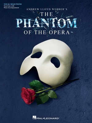 The Phantom of the Opera: Vocal Line with Piano Accompaniment - Lloyd Webber, Andrew (Composer)