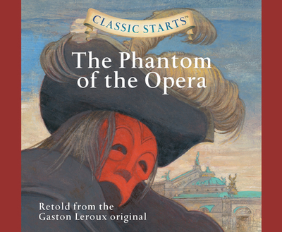 The Phantom of the Opera: Volume 53 - LeRoux, Gaston, and Namm, Diane (Editor), and Reynolds, Rebecca K (Narrator)