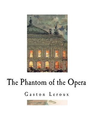 The Phantom of the Opera - De Mattos, Alexander Teixeira (Translated by), and LeRoux, Gaston