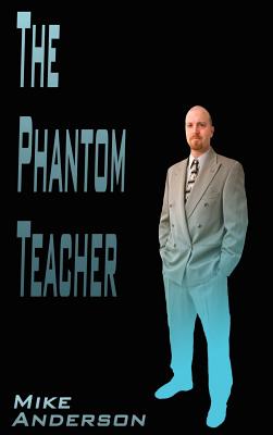 The Phantom Teacher - Anderson, Mike