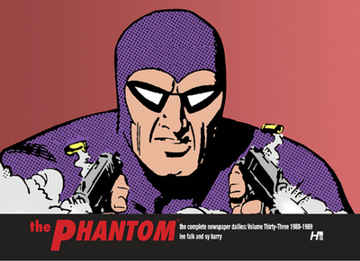 The Phantom the Complete Dailies Volume 33: 1988-1989 - Falk, Lee, and Herman, Daniel (Editor), and Barry, Sy