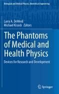 The Phantoms of Medical and Health Physics: Devices for Research and Development