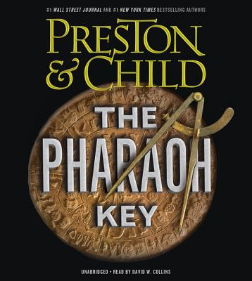 The Pharaoh Key Lib/E - Preston, Douglas, and Child, Lincoln, and Collins, David W (Read by)