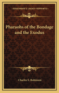 The Pharaohs of the Bondage and the Exodus
