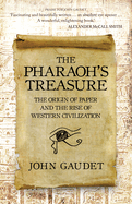 The Pharaoh's Treasure: The Origins of Paper and the Rise of Western Civilization