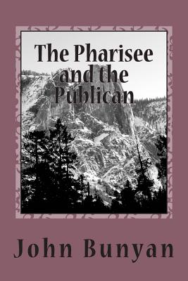 The Pharisee and the Publican - John Bunyan