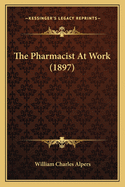 The Pharmacist at Work (1897)