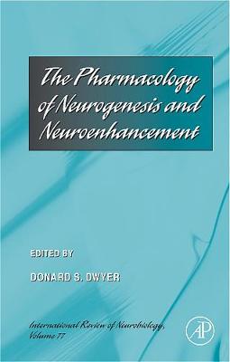 The Pharmacology of Neurogenesis and Neuroenhancement: Volume 77 - Dwyer, Donard