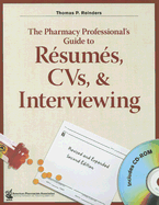 The Pharmacy Professional's Guide to Resumes, CVs, & Interviewing