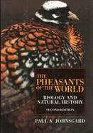 The Pheasants of the World: Biology and Natural History, Second Edition